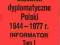 Stosunki dyplomatyczne Polski 1944 - 1977 r.Tom I.