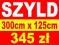 SZYLD REKLAMOWY 300X125 FOLIA ORAJET + LAMINAT !!!