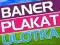 PROJEKT BANER PLAKAT ULOTKA A6 A5 A2 A3 B1 B2 DL