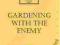 GARDENING WITH THE ENEMY Janet Thomson