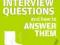 TOUGH INTERVIEW QUESTIONS AND HOW TO ANSWER THEM