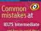 COMMON MISTAKES AT IELTS INTERMEDIATE Cullen