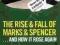 THE RISE AND FALL OF MARKS &amp; SPENCER Bevan