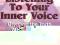 LISTENING TO YOUR INNER VOICE Douglas Bloch