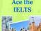 ACE THE IELTS Simone Braverman