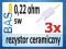 Rezystor ceramiczny _ 0,22R _ 0,22 ohm _ 5W _ 3szt