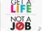 GET A LIFE, NOT A JOB Paula Caligiuri