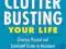 CLUTTER BUSTING YOUR LIFE Brooks Palmer