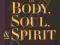 A PSYCHOLOGY OF BODY, SOUL AND SPIRIT Steiner