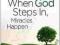 WHEN GOD STEPS IN, MIRACLES HAPPEN Walsch