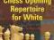 A CUNNING CHESS OPENING REPERTOIRE FOR WHITE