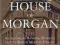 THE HOUSE OF MORGAN Ron Chernow