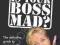 IS YOUR BOSS MAD? Jill Walker