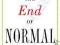 END OF NORMAL James Galbraith