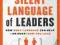 THE SILENT LANGUAGE OF LEADERS Ph.D.