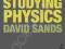 STUDYING PHYSICS Dr David Sands