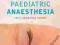 YOUR GUIDE TO PAEDIATRIC ANAESTHESIA Sims, Johnson