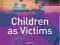 CHILDREN AS VICTIMS Kennison, Goodman