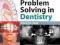 CLINICAL PROBLEM SOLVING IN DENTISTRY