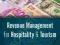 REVENUE MANAGEMENT FOR HOSPITALITY AND TOURISM