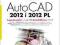 AutoCAD 2012 i 2012 PL Ćwiczenia praktyczne