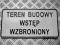 tablica - tabliczka TEREN BUDOWY WSTĘP WZBRONIONY