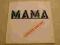 MAMA - LIMITTED EDITION [MINT-].1 PRESS