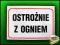 ZNAK OCHRONY PPOŻ. - OSTROŻNIE Z OGNIEM - tablica