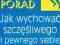 100 PORAD JAK WYCHOWAĆ SZCZĘŚLIWEGO CHŁOPCA -NOWA!