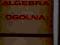 ALGEBRA OGÓLNA - A.G. KUROSZ