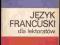 JĘZYK FRANCUSKI DLA LEKTORÓW F. Jungman H. Łebek .