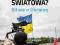 TRZECIA WOJNA ŚWIATOWA? BITWA O UKRAINĘ - NOWA