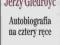 AUTOBIOGRAFIA NA CZTERY RĘCE--GIEDROYC JERZY