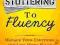 FROM STUTTERING TO FLUENCY Psy.D., Ross