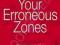 YOUR ERRONEOUS ZONES Wayne Dyer