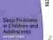 SLEEP PROBLEMS IN CHILDREN AND ADOLESCENTS Stores