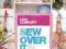 SEW OVER IT: SEW IT, WEAR IT, LOVE IT Lisa Comfort