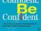 THINK CONFIDENT, BE CONFIDENT Leslie Sokol