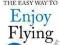 THE EASY WAY TO ENJOY FLYING Allen Carr