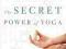 THE SECRET POWER OF YOGA Nischala Joy Devi