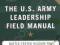 THE U.S. ARMY LEADERSHIP FIELD MANUAL