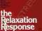 THE RELAXATION RESPONSE Herbert Benson