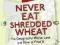 NEVER EAT SHREDDED WHEAT Christopher Somerville