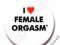 I LOVE FEMALE ORGASM: EXTRAORDINARY ORGASM GUIDE