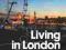 LIVING IN LONDON: A PRACTICAL GUIDE