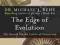 THE EDGE OF EVOLUTION Michael Behe