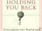 THE ONE THING HOLDING YOU BACK Raphael Cushnir