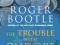 THE TROUBLE WITH EUROPE Roger Bootle