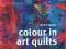 COLOUR IN ART QUILTS Janet Twinn