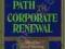 THE CRITICAL PATH TO CORPORATE RENEWAL Beer